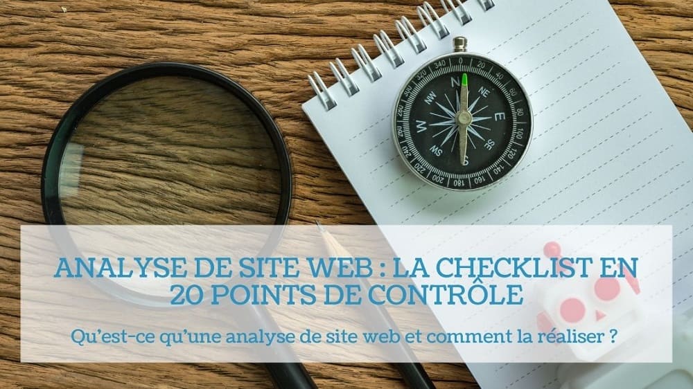 You are currently viewing Analyse de site web : la checklist en 20 points de contrôle